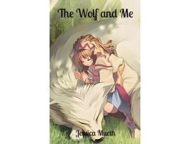 Livro The Wolf and Me de Jessica L Mueth (Inglês)