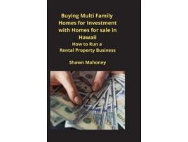 Livro Buying Multi Family Homes For Investment With Homes For Sale In Hawaii De Shawn Mahoney (inglês)