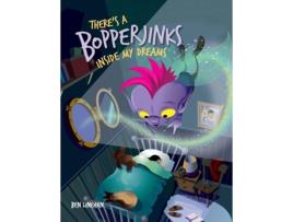 Livro Theres a Bopperjinks inside my dreams de Ben Linehan (Inglês)