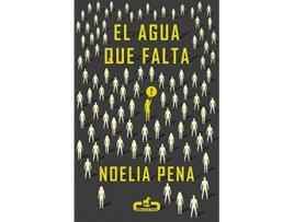 Livro El Agua Que Falta De Noelia Pena (espanhol)