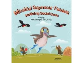 Livro Mindful Seymour Pauses Noticing Social Cues de Nan Arkwright MOT OTRL (Inglês)