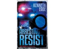 Livro Arresting Resist A Brent Marks Legal Thriller De Kenneth Eade (inglês)