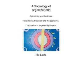 Livro A Sociology Of Organizations De Ida Lucia (inglês)