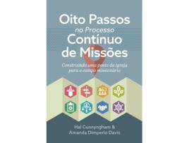 Livro Oito Passos no Processo Contínuo de Missões Construindo uma ponte da igreja para o campo missionário de Hal Cunnyngham (Inglês)