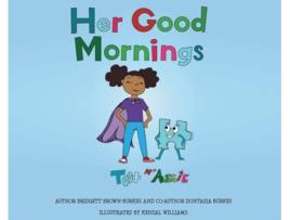 Livro Her Good Mornings Bridgett Laprice Brown-Burkes, Dontasia Treniece Burkes (Inglês)