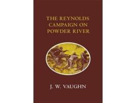 Livro The Reynolds Campaign On Powder River De J W Vaughn (inglês)