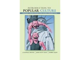 Livro Introduction To Popular Culture Theories, Application, And Global Perspectives De Robert Quist (inglês)