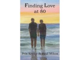 Livro Finding Love at 80 de Pris Keefer e Paul Mikos (Inglês)