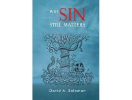 Livro Why Sin Still Matters de David A Salomon (Inglês)