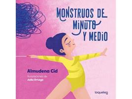 Livro Monstruos De Minuto Y Medio Da Editorial Loqueleo De Almudena Cid Tostado (espanhol - Capa Dura)