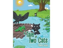 Livro A Tale Of Two Cats De Diane Eaton (inglês)