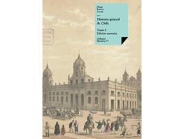 Livro Historia general de Chile Tomo I de Diego Barros Arana (Espanhol)