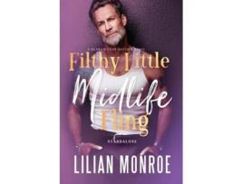 Livro Filthy Little Midlife Fling A Neighbors to Lovers Romance de Lilian Monroe (Inglês)