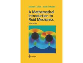 Livro A Mathematical Introduction To Fluid Mechanics De Alexandre J Chorin E Jerrold E Marsden (inglês - Capa Dura)
