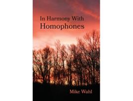 Livro In Harmony With Homophones de Mike Wahl (Inglês)