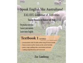 Livro Speak English Like Australians! Eal/efl Grammar Amp Activities Textbook 1 De Zoe Lambreas (inglês)