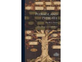 Livro Peerage and Pedigree Studies in Peerage law and Family History de John Horace Round (Inglês)