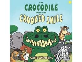 Livro The Crocodile With The Crooked Smile De Katie Wowers (inglês)