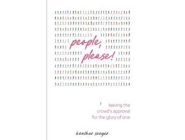 Livro People, Please! Leaving the Crowds Approval for the Glory of One de Heather Seeger (Inglês)