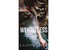 Livro Weightless de Kandi Steiner (Inglês - Capa Dura)