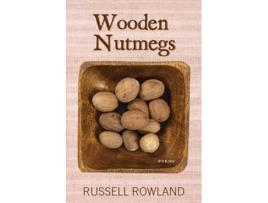 Livro Wooden Nutmegs De Russell Rowland (inglês)