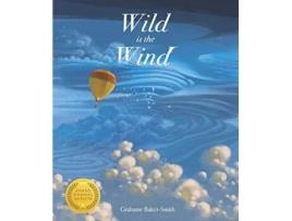 Livro Wild Is The Wind De Grahame Baker-smith (inglês)
