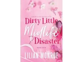 Livro Dirty Little Midlife Disaster A later-in-life romance de Lilian Monroe (Inglês)