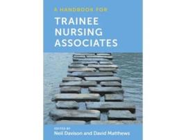 Livro A Handbook For Trainee Nursing Associates De Neil Davison E David Matthews (inglês)