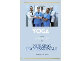 Livro Yoga For Chronic Lbp In Nursing Professionals De Atul Deshpandae (inglês)