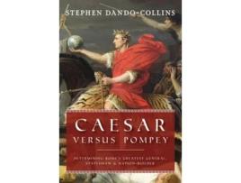 Livro Caesar Versus Pompey De Stephen Dando-collins (inglês - Capa Dura)