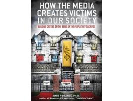 Livro How the Media Creates Victims in Our Society de Bart P Billings (Inglês)