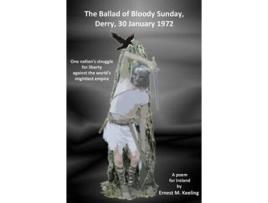 Livro The Ballad Of Bloody Sunday, Derry, 30 January 1972 De Ernest M Keeling (inglês)