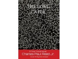 Livro The Long Caper A Time Travel Novel De Reed, Charles Et Al. (inglês)