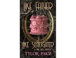 Livro Like Father Like Slaughter de Tylor Paige (Inglês)