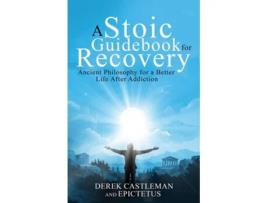 Livro A Stoic Guidebook for Recovery de Derek Castleman (Inglês)