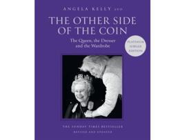 Livro The Other Side Of The Coin The Queen, The Dresser And The Wardrobe De Angela Kelly (inglês - Capa Dura)