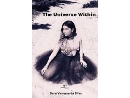 Livro The Universe Within De Sara Vanessa Da Silva (inglês)