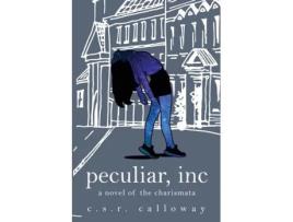 Livro Peculiar, Inc A Novel Of The Charismata De Csr Calloway (inglês)