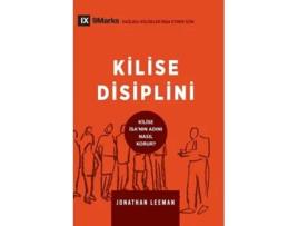 Livro Church Discipline / Kilise Disiplini How The Church Protects The Name Of Jesus / Kilise I?sanin Adini Nasil Korur? De Jonathan Leeman (turco)