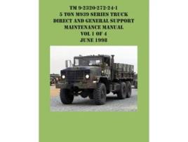 Livro Tm 9-2320-272-24-1 5 Ton M939 Series Truck Direct And General Support Maintenance Manual Vol 1 Of 4 June 1998 De Us Army (inglês)