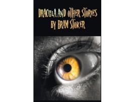 Livro Dracula And Other Stories By Bram Stoker. . Includes Dracula, The Jewel Of Seven Stars, The Man , The De Bram Stoker (inglês - Capa Dura)