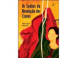 Livro Os Sonhos da Revolução dos Cravos de Maria José Maurício .