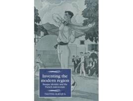 Livro Inventing The Modern Region De Talitha Ilacqua (inglês - Capa Dura)