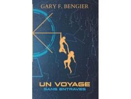 Livro Un Voyage Sans Entraves De Gary F Bengier (francês)