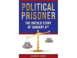 Livro Political Prisoner The Untold Story of January 6th de Derrick Evans (Inglês)