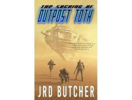 Livro The Sacking of Outpost Toth A Military Sci-Fi Away-Mission to an Alien World de JRD Butcher (Inglês)