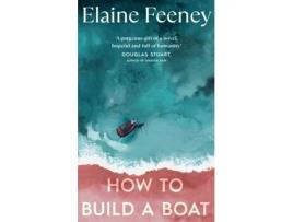Livro How To Build A Boat De Elaine Feeney (inglês)