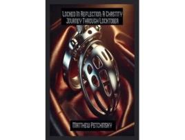 Livro Locked In Reflection A Chastity Journey Through Locktober de Matthew Petchinsky (Inglês)