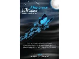 Livro Una Mariposa En El Viento Coleccion Poetica de Martinez Shaver (Inglês)