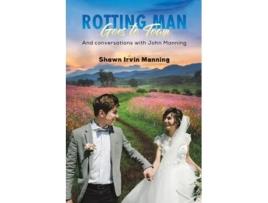 Livro Rotting Man Goes To Town De Shawn Irvin Manning (inglês)